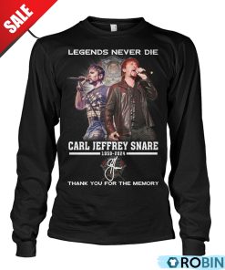 Legends Never Die Carl Jeffrey Snare 1959-2024 Thank You For The Memory Unisex Shirt, Hoodie Legends Never Die Carl Jeffrey Snare 1959-2024 Thank You For The Memory Unisex Shirt, Hoodie