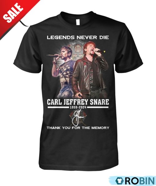Legends Never Die Carl Jeffrey Snare 1959-2024 Thank You For The Memory Unisex Shirt, Hoodie