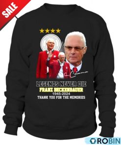 Legends Never Die Franz Beckenbauer 1945-2024 Thank You For The Memories Unisex Shirt, Hoodie