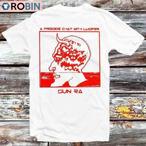Limited Sun Ra A Freeside Chat With Lucifer Shirt, Unisex Hoodie Tank Top