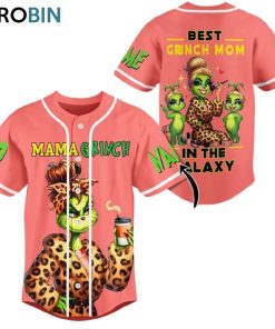 Mama Grinch Best Grinch Mom In The Galaxy Custom Baseball Jersey Shirt Style