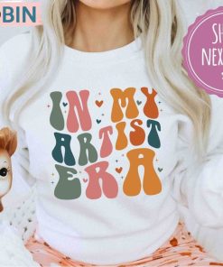 Neutral Art Teacher Sweatshirt, In My Artist Era Shirt Hoodie
