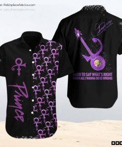 Prince Hard To Say Whats Right When All I Wanna Do Is Wrong Hawaiian Unisex Shirt