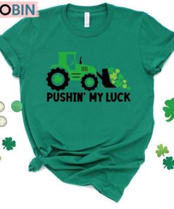 Pushing My Luck Shirt, Funny St. Patrick’s Day Crewneck Sweatshirt Hoodie