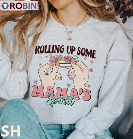 Rolling Up Some Mama Spirit Trendy Shirt, Cool Mom Long Sleeve Tee Tops