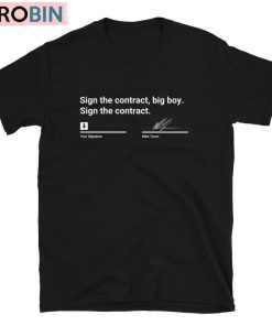 Sign The Contract Big Boy Shirt, Sign The Contract Trending Short Sleeve Tee Tops