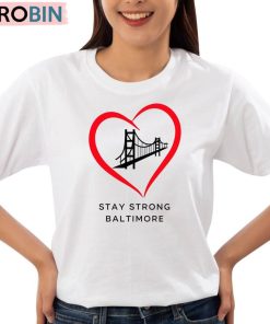 Stay Strong Baltimore Shirt, Pray For Baltimore Key Baltimore Unisex Shirt