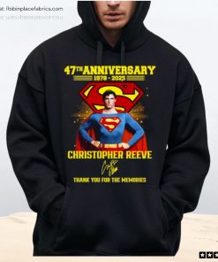 Superman 47th Anniversary 1978 2025 Christopher Reeve Thank You For The Memories Unisex Shirt