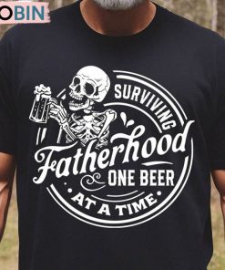 Surviving Fatherhood One Beer At A Time Shirt, Funny Dad Tee Tops Sweater