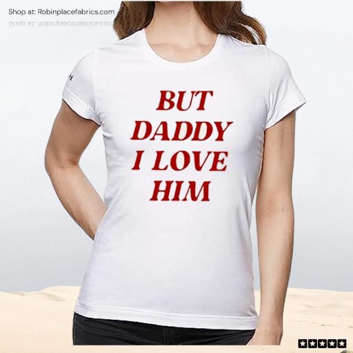 Swiftly But Daddy I Love Him Unisex Shirt, Hoodie, Sweatshirt