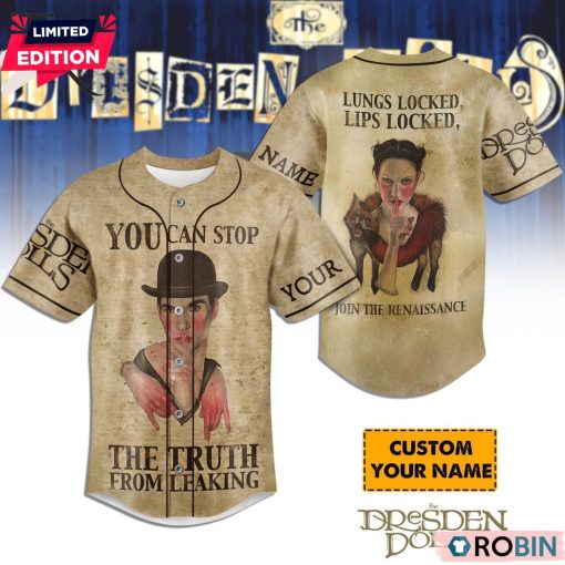 The Dresden Dolls You Can Stop The Truth From Leaking Custom Baseball Jersey