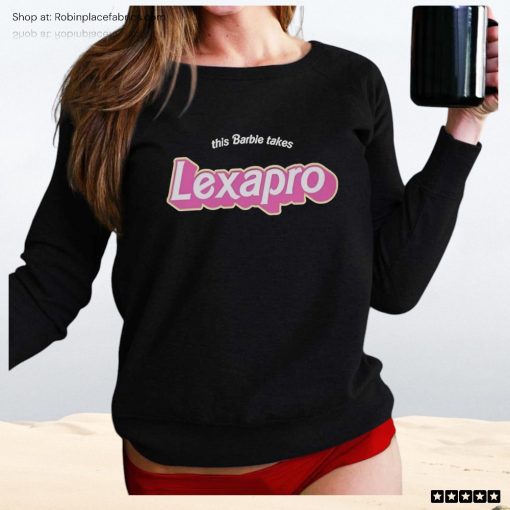 This Barbie Takes Lexapro Unisex Shirt