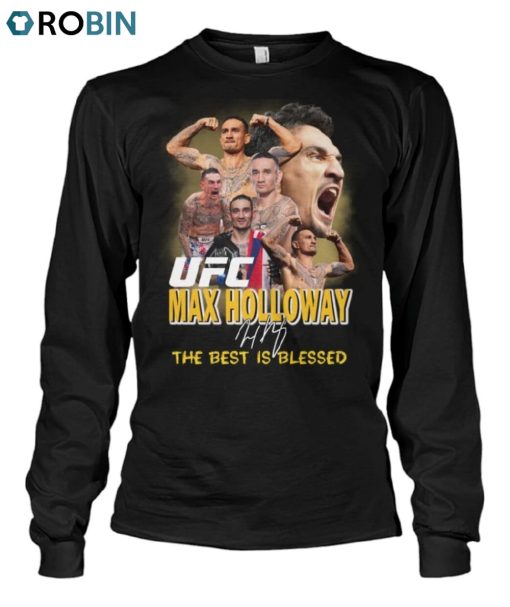 UFC Max Holloway The Best Is Blessed Unisex Shirt