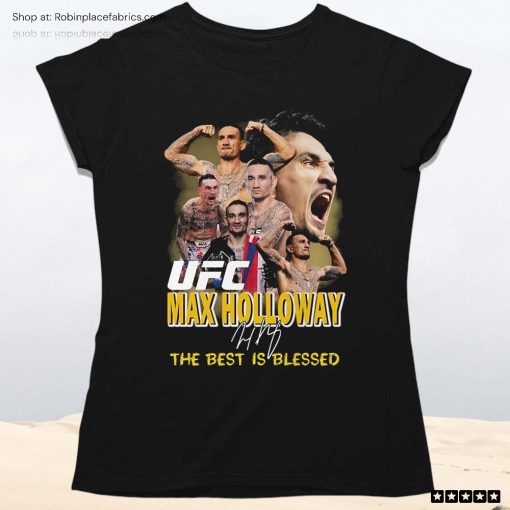 Ufc Max Holloway The Best Is Blessed Unisex Shirt