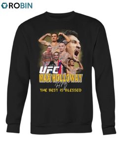 UFC Max Holloway The Best Is Blessed Unisex Shirt