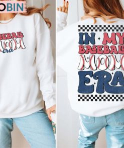 Unique In My Baseball Mom Era Shirt, Baseball Lover Unisex Shirt, Hoodie, Sweatshirt