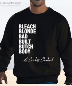 Bleach Blonde Bad Built Butch Body A Crockett Clapback Shirt Bleach Blonde Bad Built Butch Body A Crockett Clapback Shirt