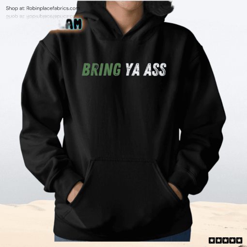 Bring Ya Ass Shirt