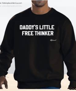 Daddy’s Little Free Thinker Shirt