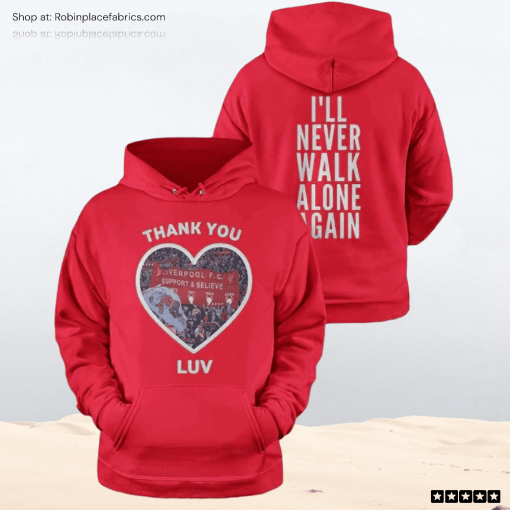 Danke Jurgen Thank You Luv I’ll Never Walk Alone Again Hoodie