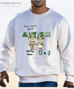 Frog Love Squad You Can’t Spell Autism Without U And I Frog Shirt
