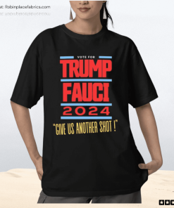 Vote For Trump Fauci Give Us Another Shot 2024 Shirt Vote For Trump Fauci Give Us Another Shot 2024 Shirt