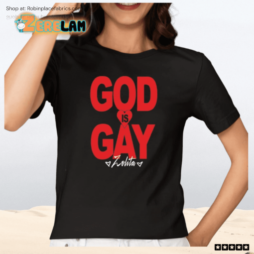 Zolita God Is Gay Shirt