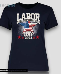 2024 Labor Day Thank You For Your Hard Work Shirt
