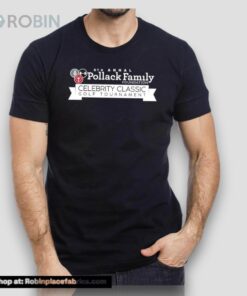 6th Annual Pollack Family Foundation Celebrity Classic Shirt