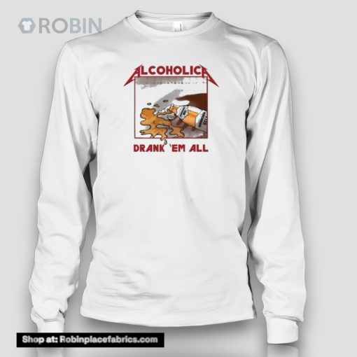Alcoholica Drank Em All Benediktiner Hell Beer Shirt