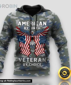 American By Birth Veteran By Choice 3d All Over Printed Hoodie Veterans Day Quotes