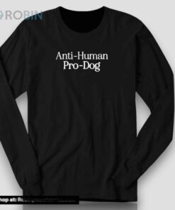 Anti Human Pro Dog Shirt