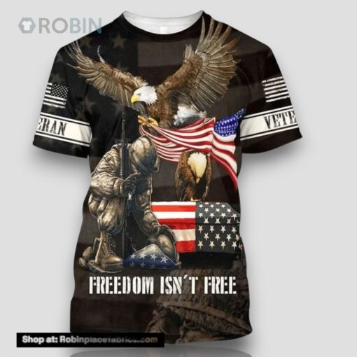 Army Veteran Freedom Isn’t free Veteran All Over Print 3D T Shirt For Military