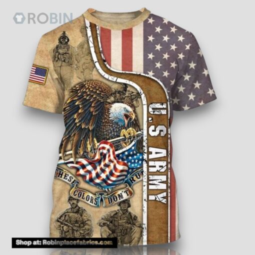 Army Veteran These Colors Don’t Run All Over Print 3D T Shirt For Military