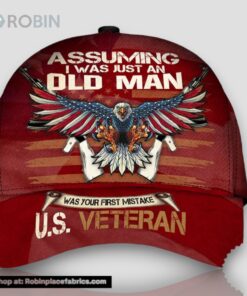 Assuming I Was Just An Old Man U.S Veteran Cap