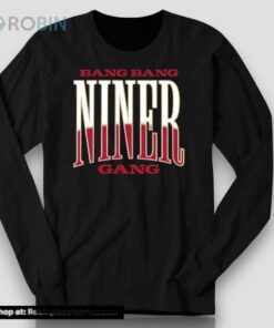 Bang Bang Niner Gang Shirt