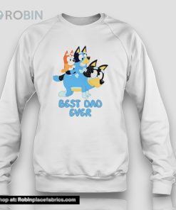Best Dad Ever Bluey Happy Fathers Day Shirt Best Dad Ever Bluey Happy Fathers Day Shirt