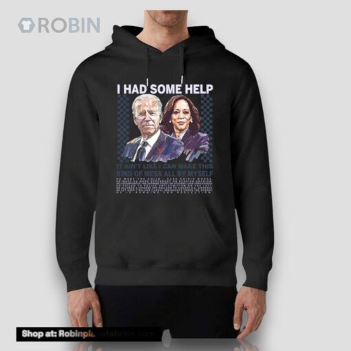 Biden And Harris Artist I Had Some Help Shirt