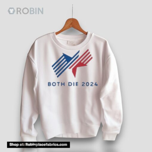 Both Die 2024 Shirt