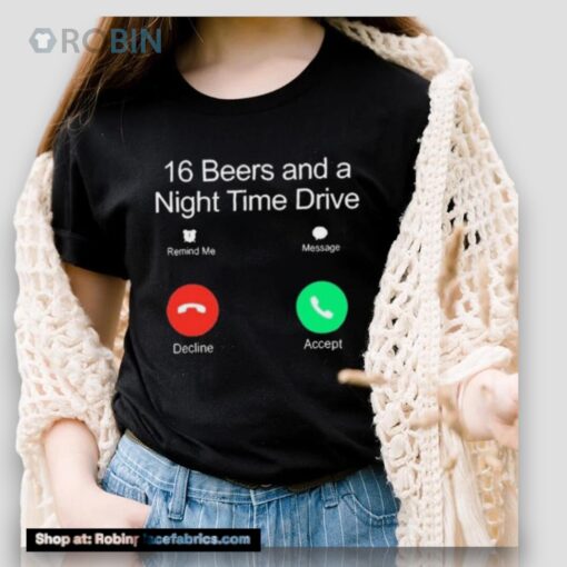 Classy Shirts 16 Beers And A Night Time Drive Shirt