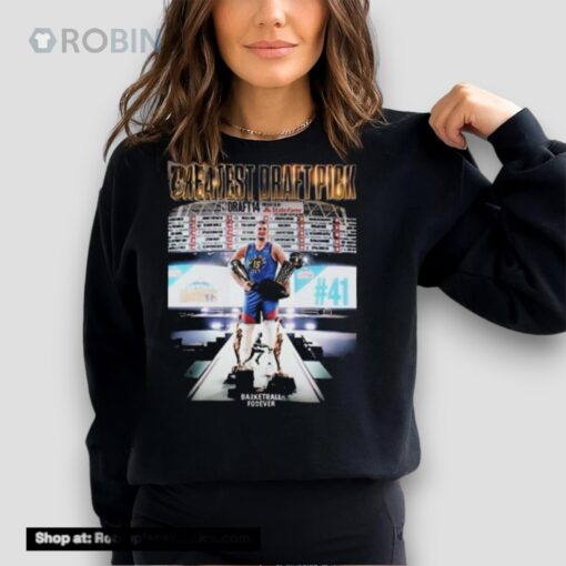 Congrats To Nikola Jokic Has Been Picked 41st By Denver Nuggets At 2024 Nba Drafunisex Shirt