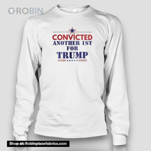 Convicted Another 1st For Trump 2024 Shirt