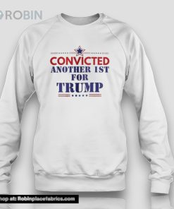 Convicted Another 1st For Trump 2024 Shirt Convicted Another 1st For Trump 2024 Shirt