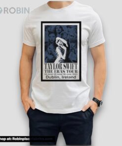 Design June 28 30 2024 Aviva Stadium Dublin Ireland Taylor Poster Shirt