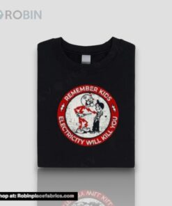 Electricity Will Kill You Unisex Shirts
