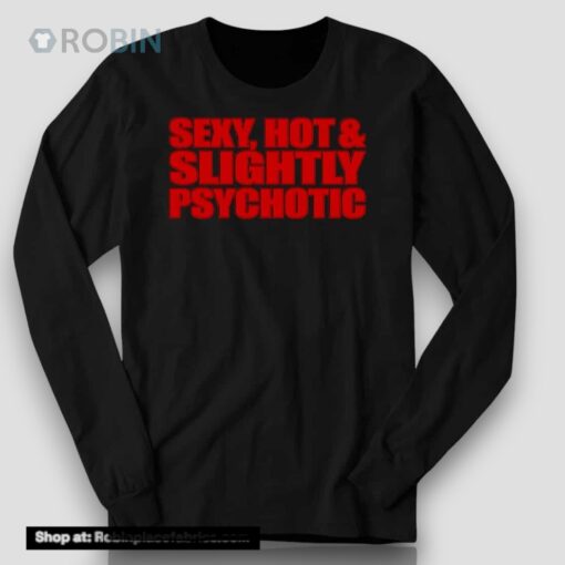 Fountain Baby Sexy, Hot & Slightly Psychotic Shirt