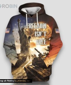 Freedom Isn’t Free Veteran All Over Print 3D Hoodie A Precious Gift Of Gratitude