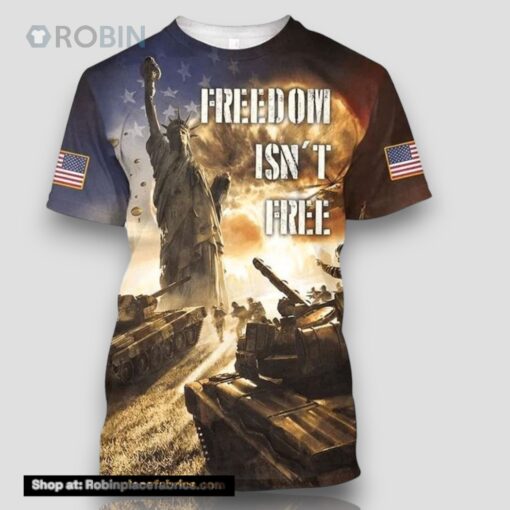 Freedom Isn’t Free Veteran All Over Print 3D T Shirt For Military