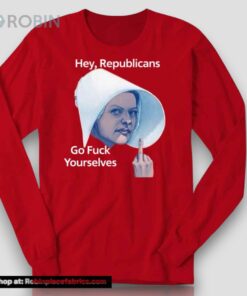 Hey Republicans Go Fuck Yourselves Shirt