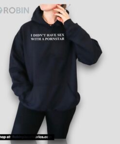 I Didn’t Have Sex With A Pornstar Shirts